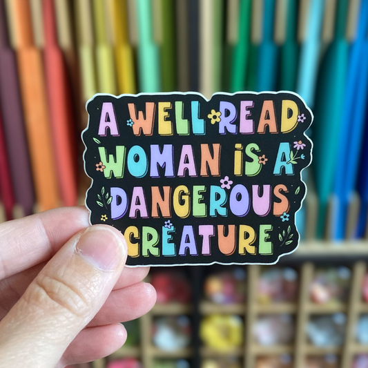 A Well Read Woman Is A Dangerous Creature Sticker