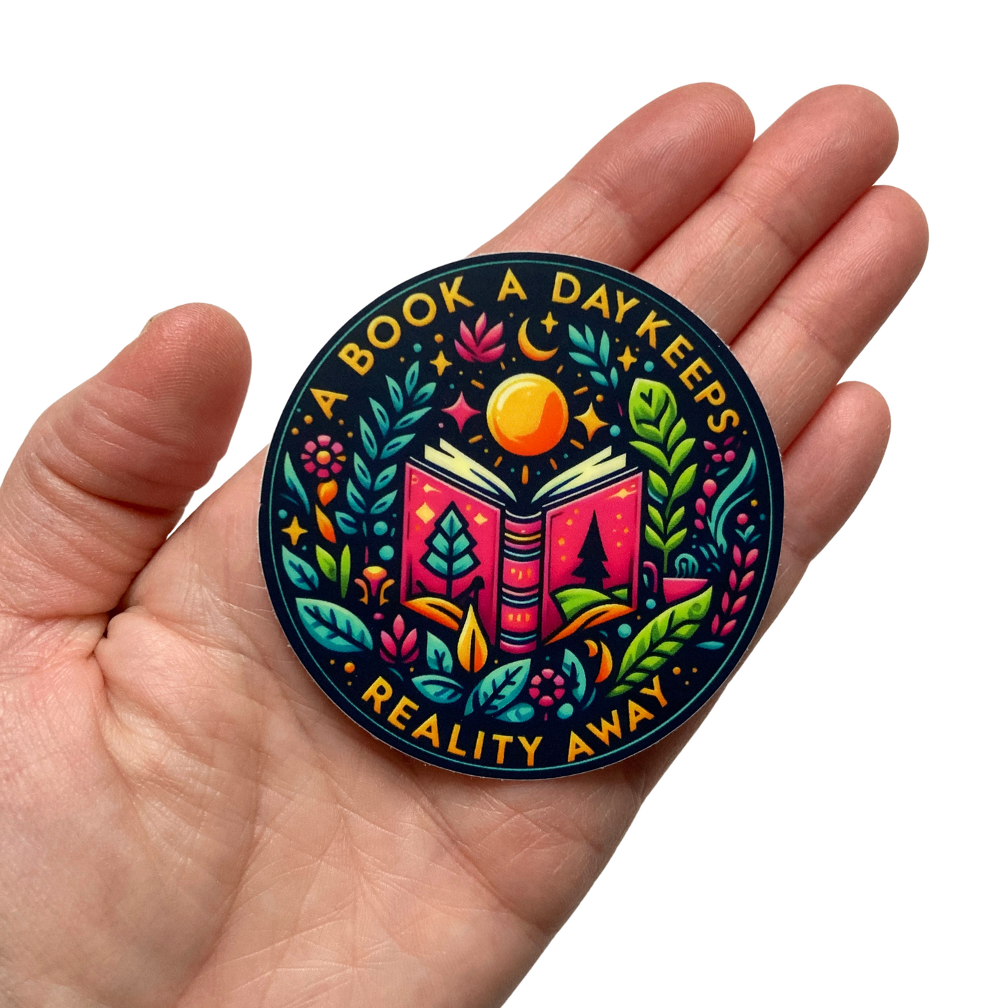 A Book A Day Keeps Reality Away Round Sticker