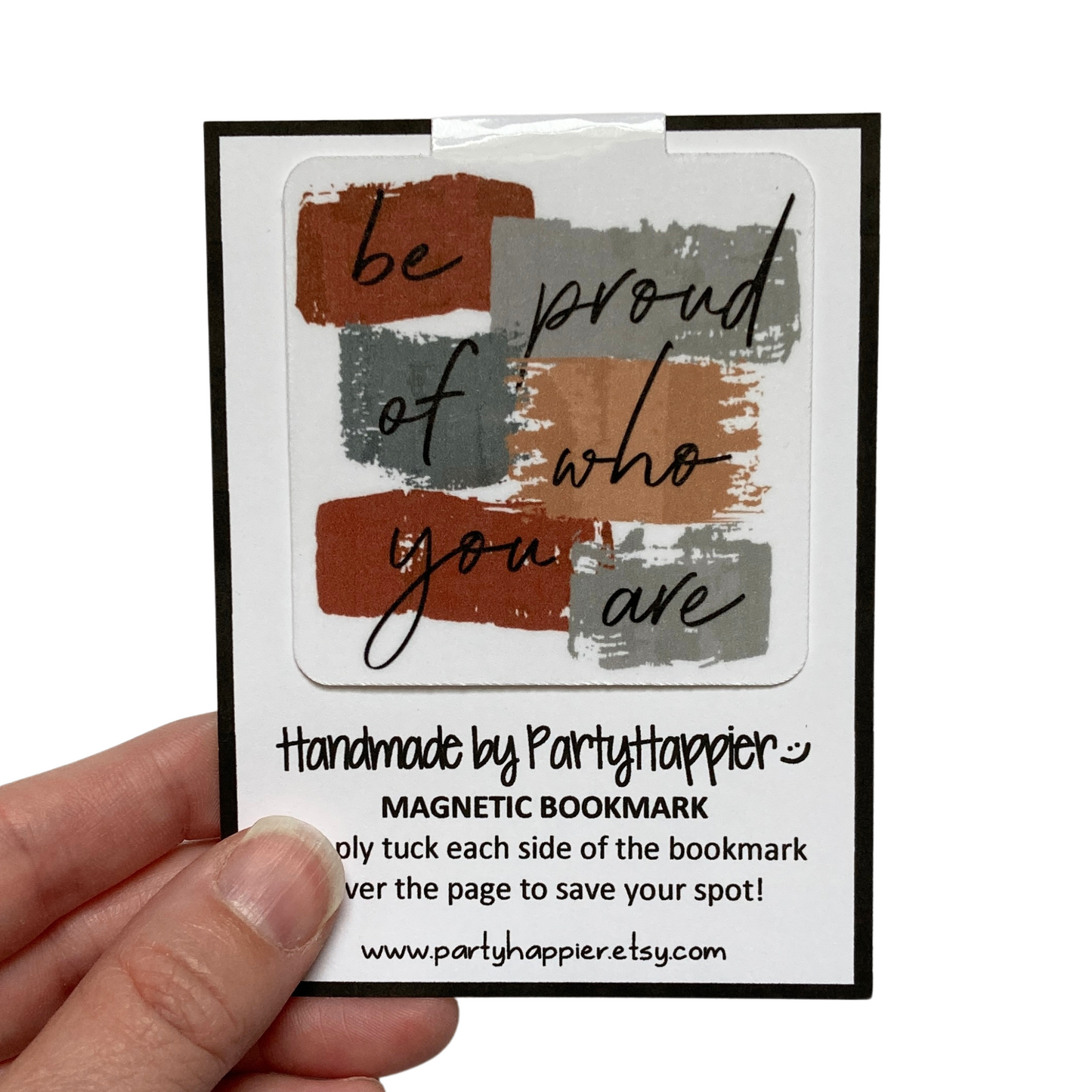 Be Proud Of Who You Are Magnetic Bookmark