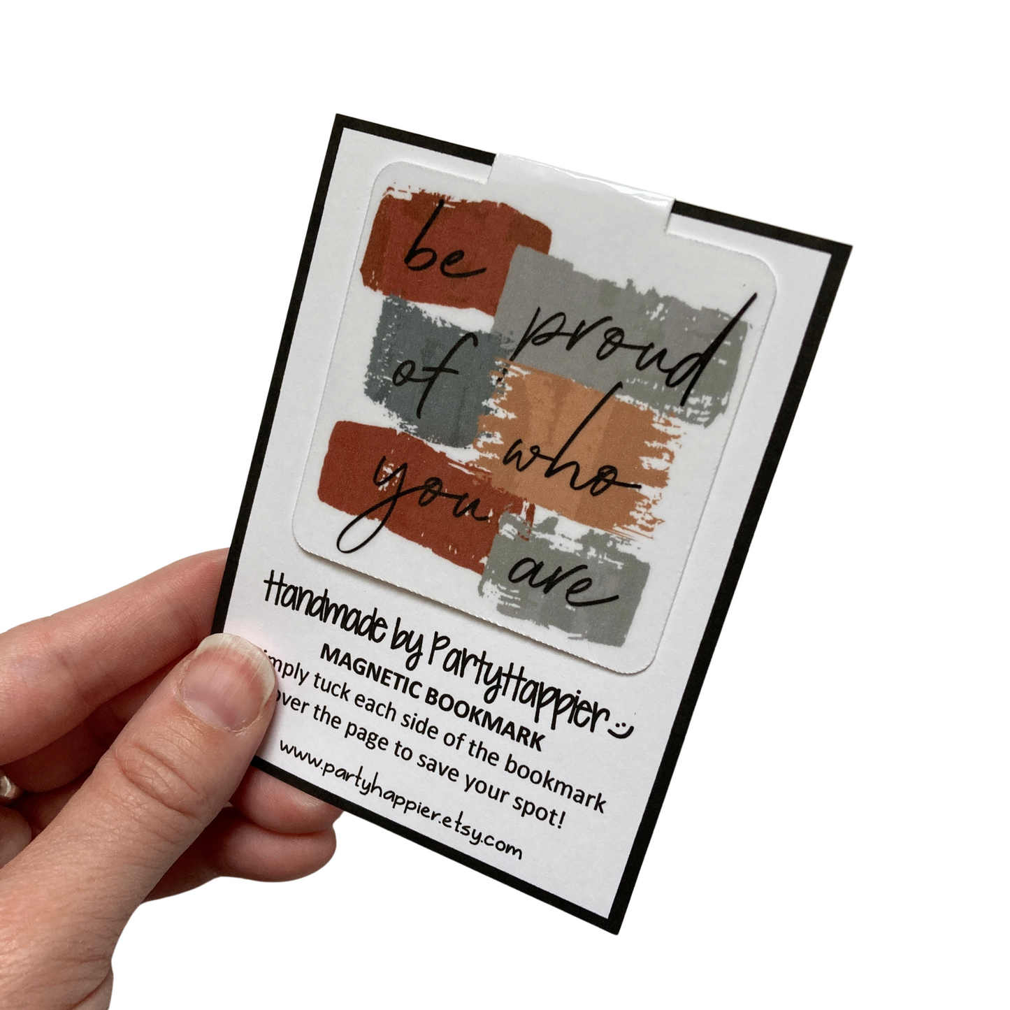 Be Proud Of Who You Are Magnetic Bookmark