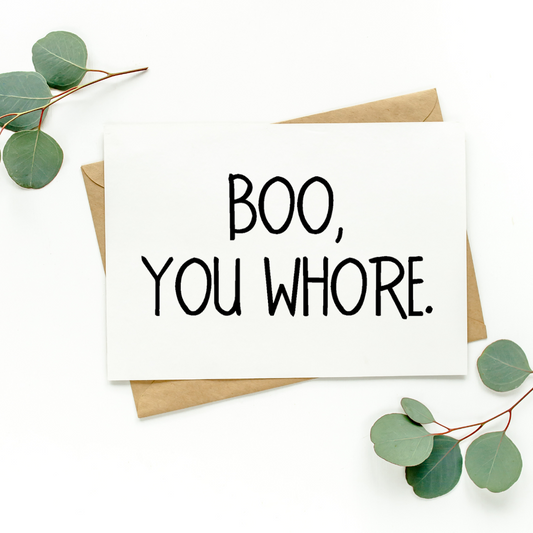 Boo You Whore Card