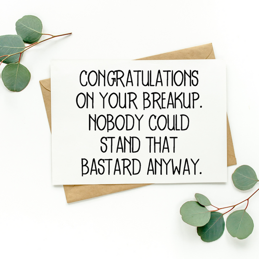 Congratulations On Your Breakup Card