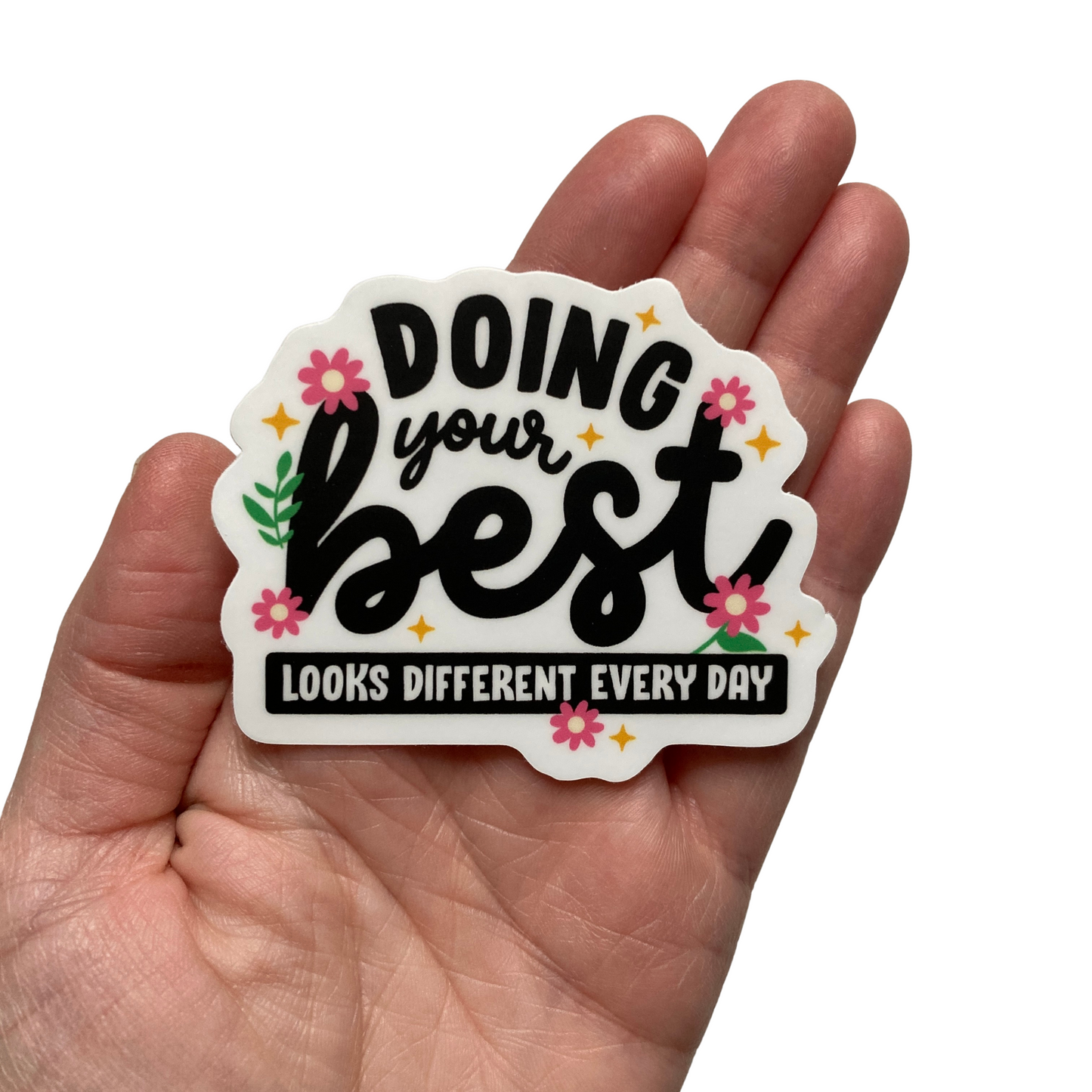Doing Your Best Looks Different Every Day Sticker