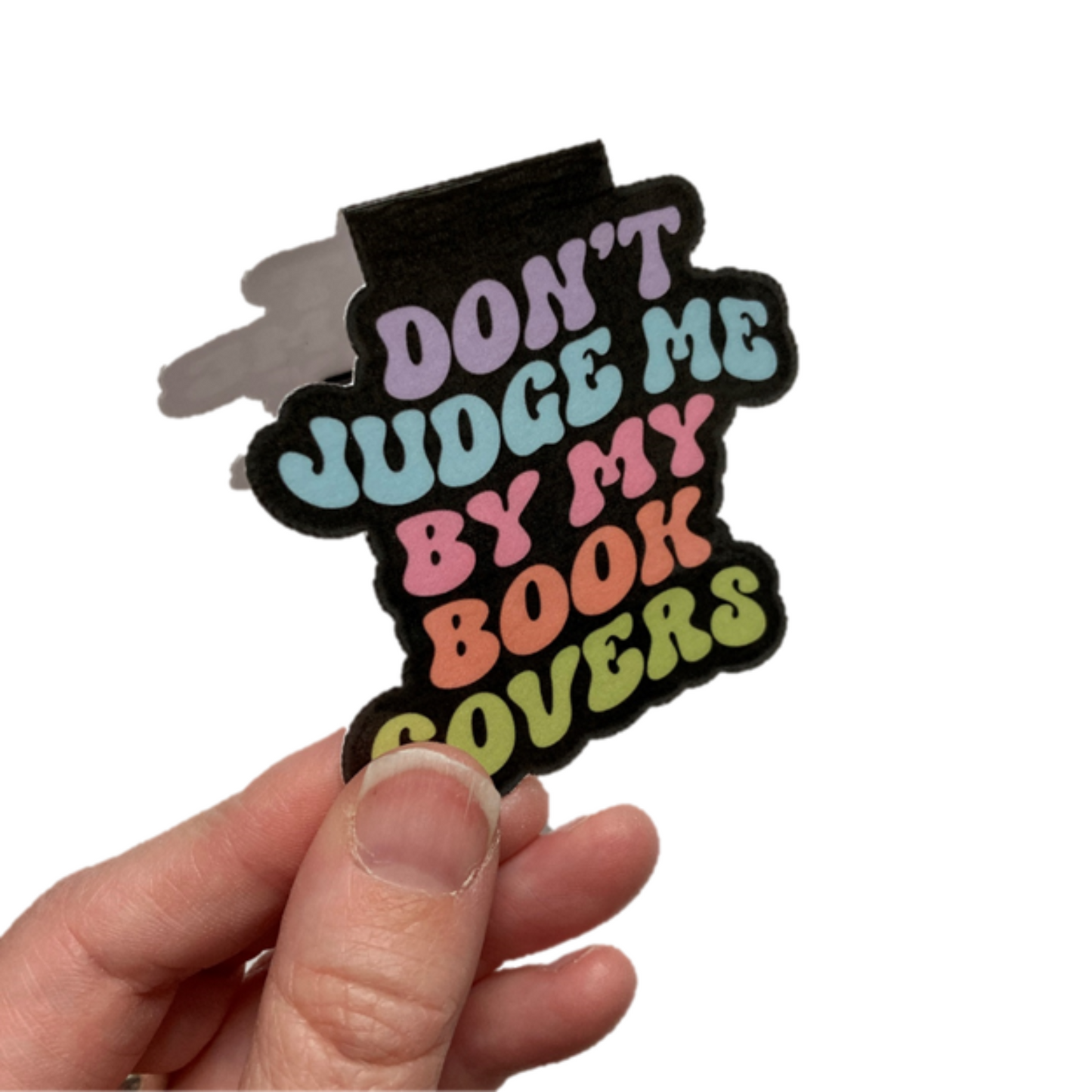 Don't Judge Me By My Book Covers Magnetic Bookmark