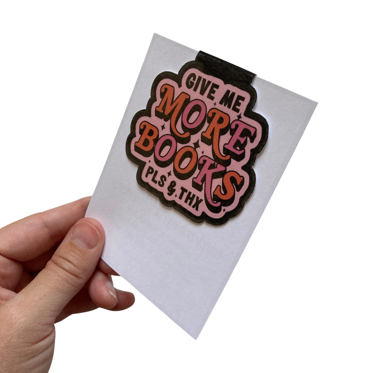 Give Me More Books Pls & Thx Magnetic Bookmark