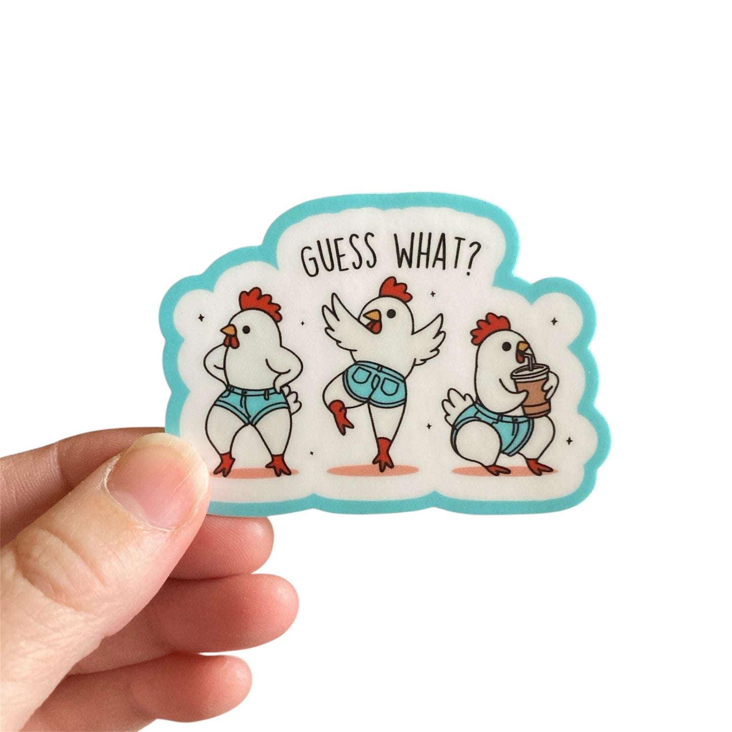 Guess What Chicken Butt Sticker