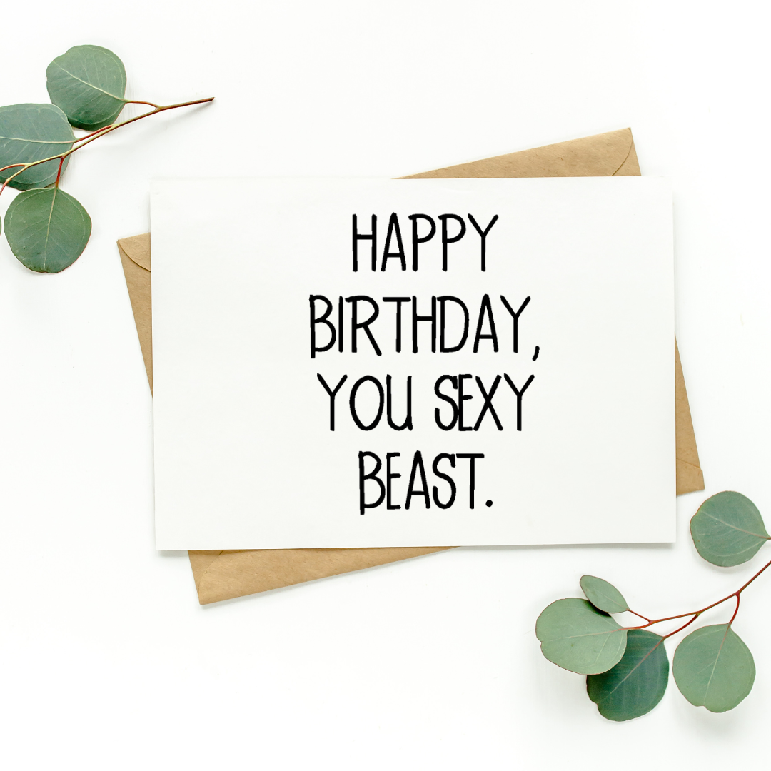 Happy Birthday You Sexy Beast Card