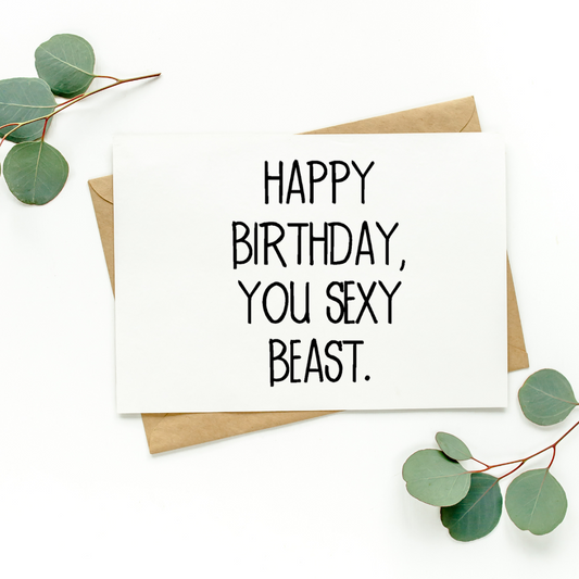 Happy Birthday You Sexy Beast Card