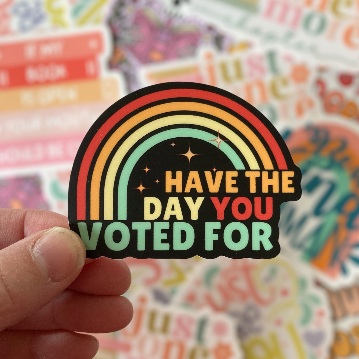 Have The Day You Voted For Sticker