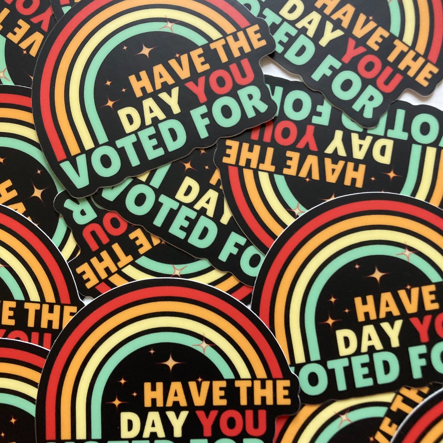 Have The Day You Voted For Sticker