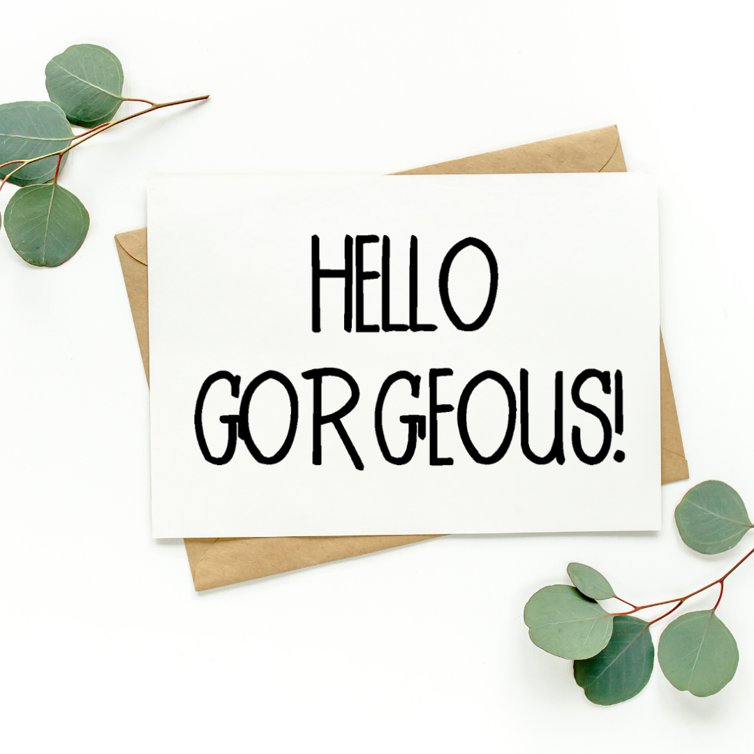 Hello Gorgeous Card