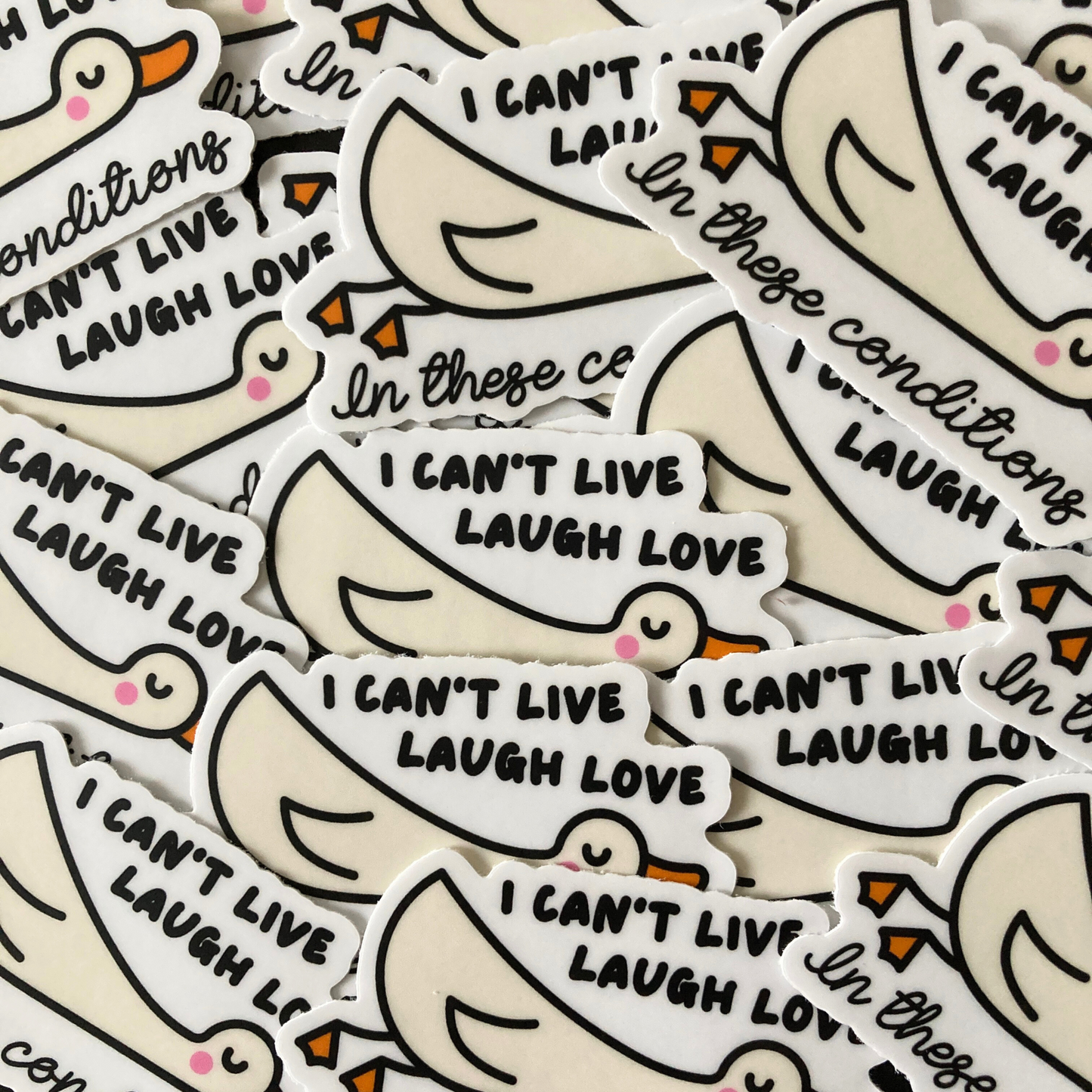 I Can't Live Laugh Love In These Conditions Sticker