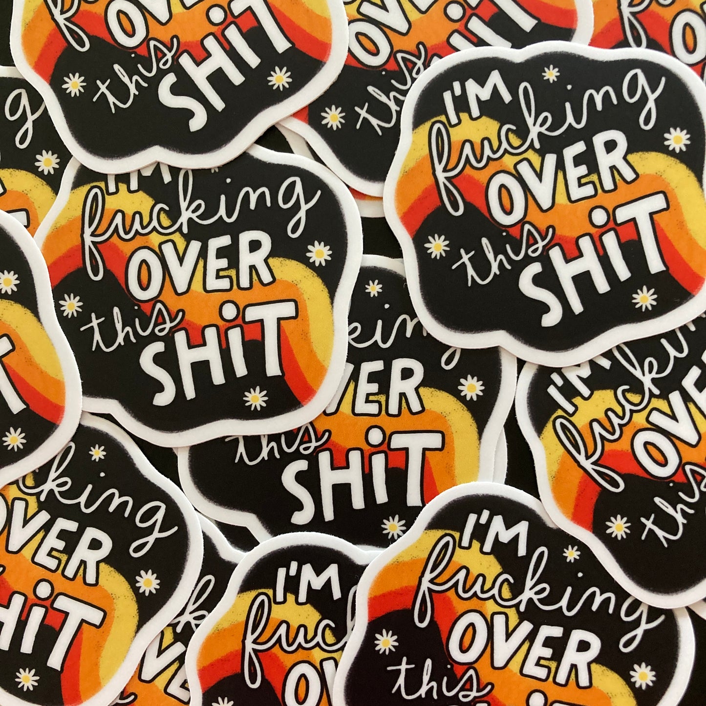 I'm Fucking Over This Shit Sticker