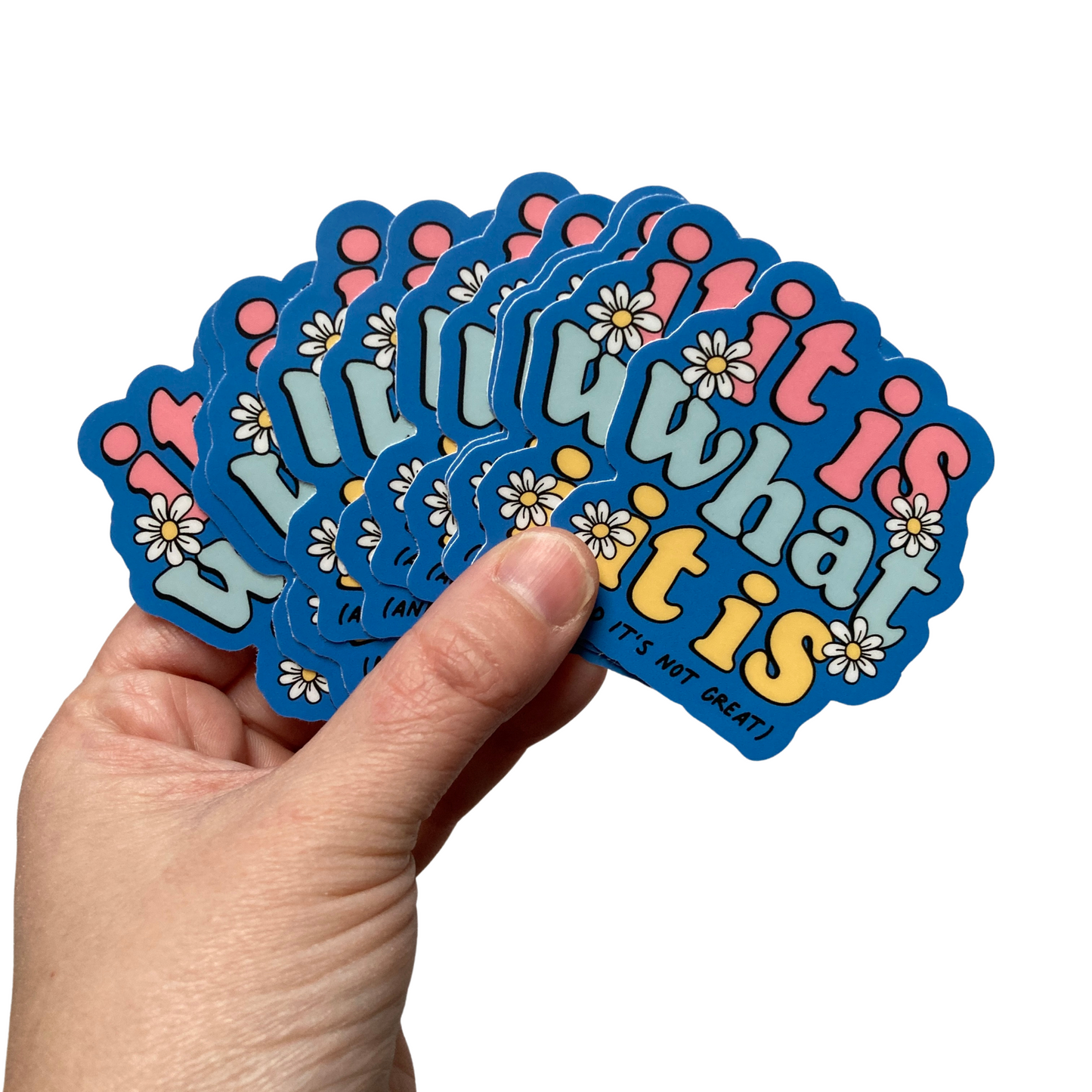It Is What It Is And It's Not Great Sticker