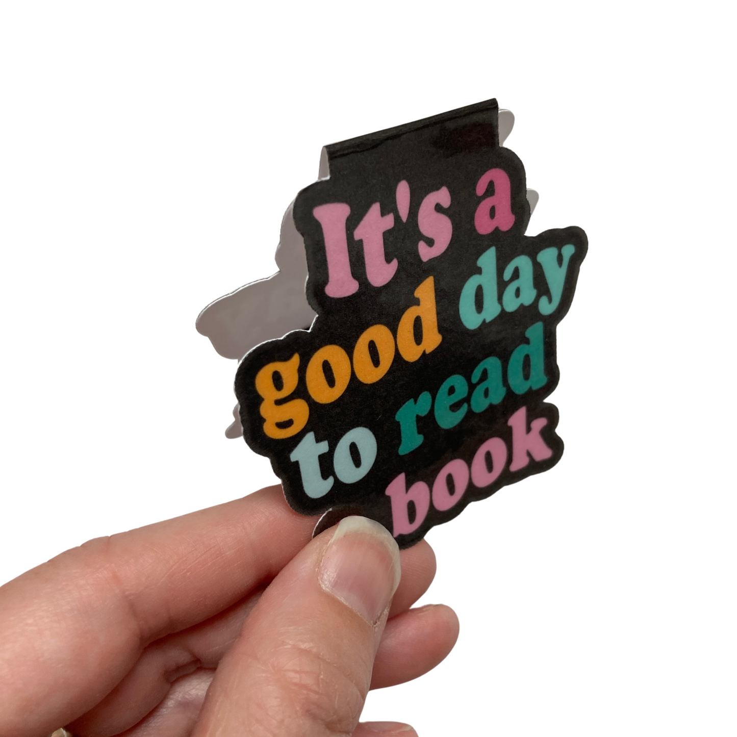 It's A Good Day To Read A Book Magnetic Bookmark