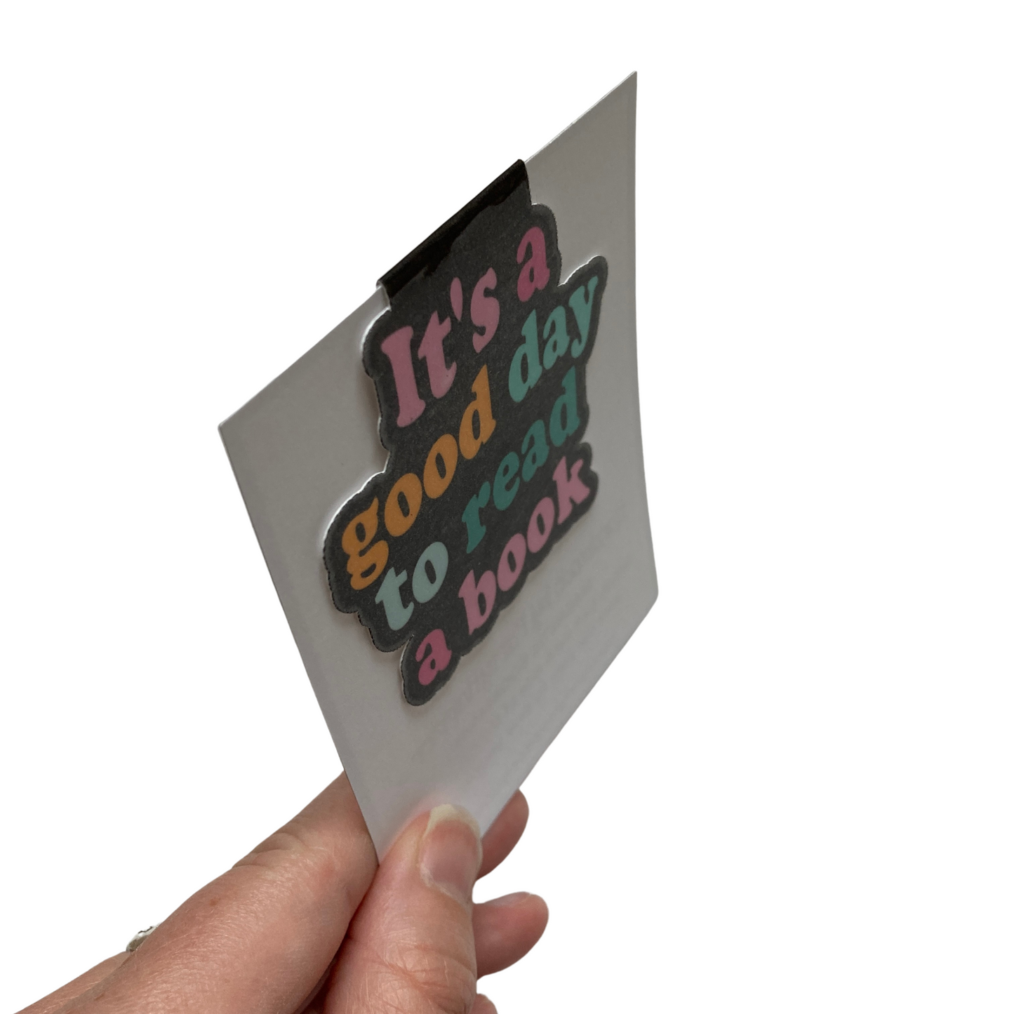 It's A Good Day To Read A Book Magnetic Bookmark