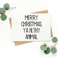 Merry Christmas Ya Filthy Animal Card