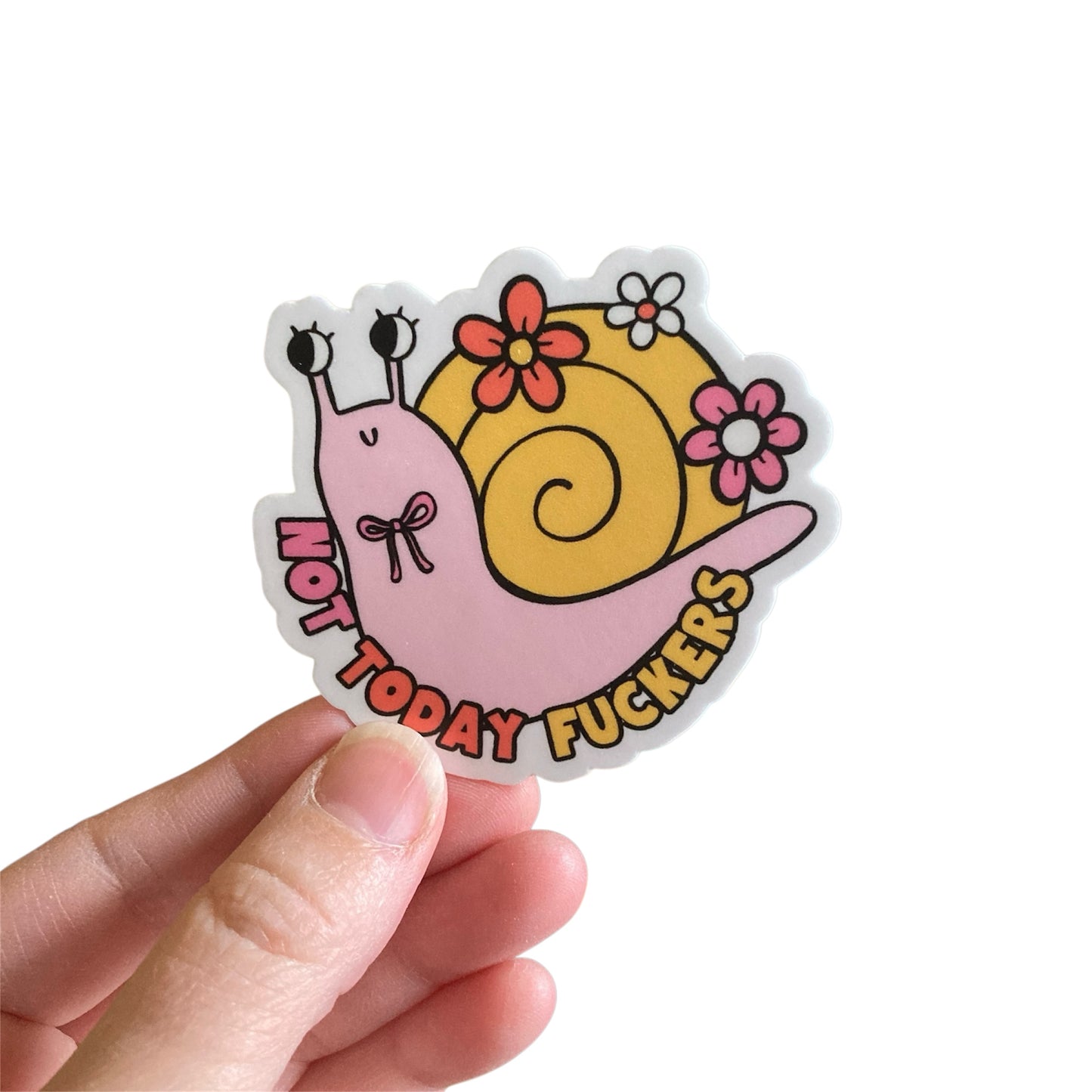 Not Today Fuckers Sticker