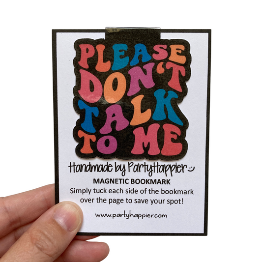 Please Don't Talk To Me Magnetic Bookmark