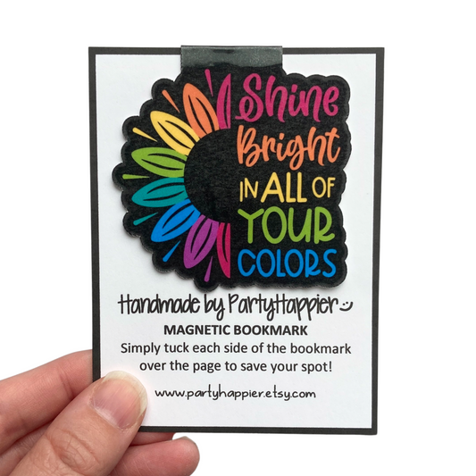 Shine Bright In All Of Your Colors Magnetic Bookmark