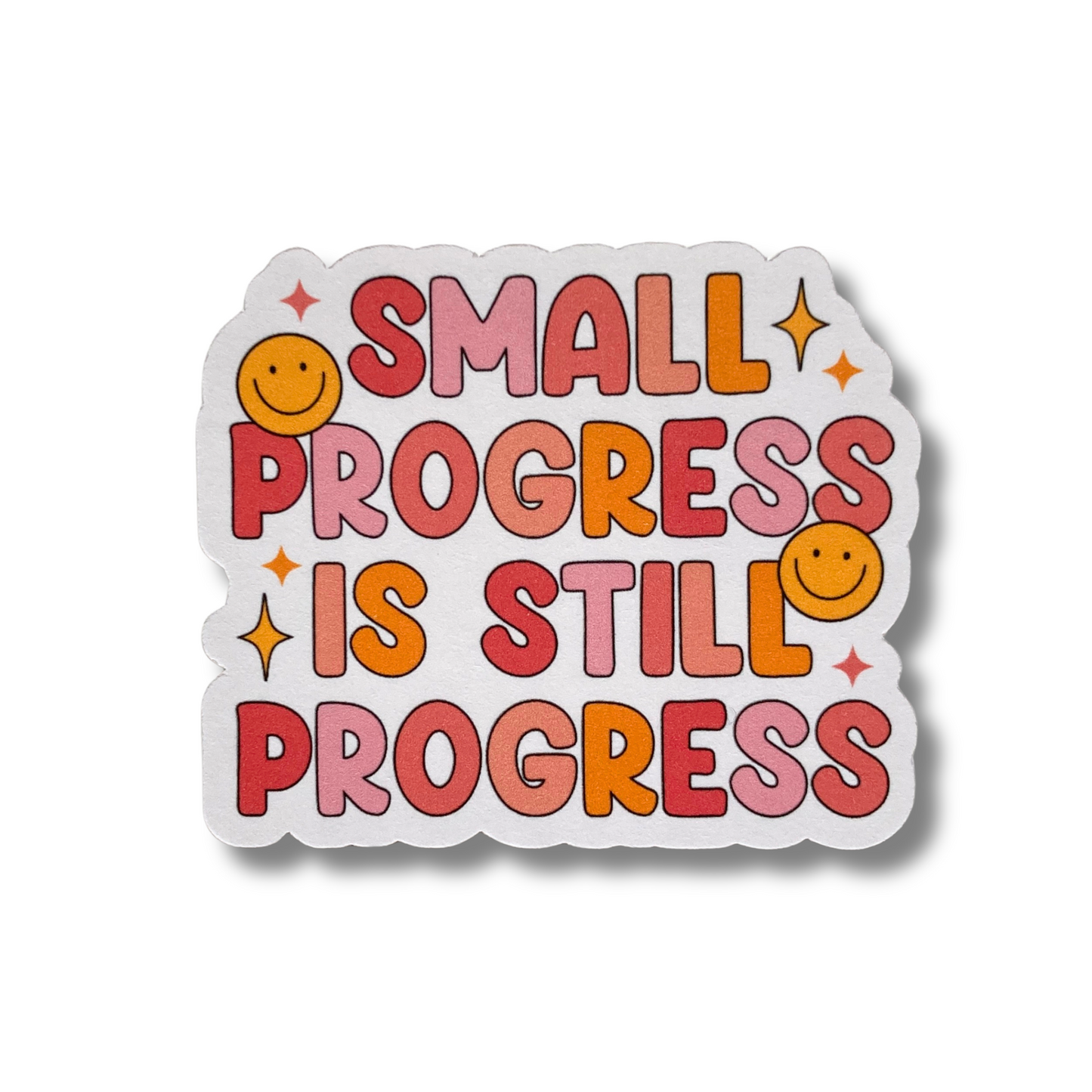 Small Progress Is Still Progress Sticker