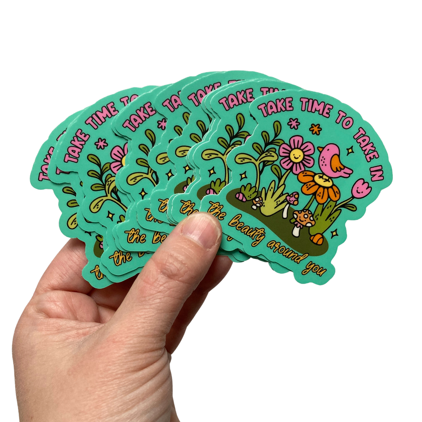 Take Time To Take In The Beauty Around You Sticker