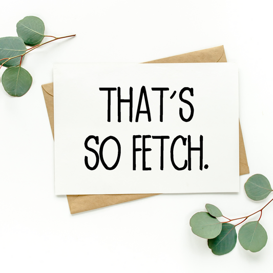 That's So Fetch Card