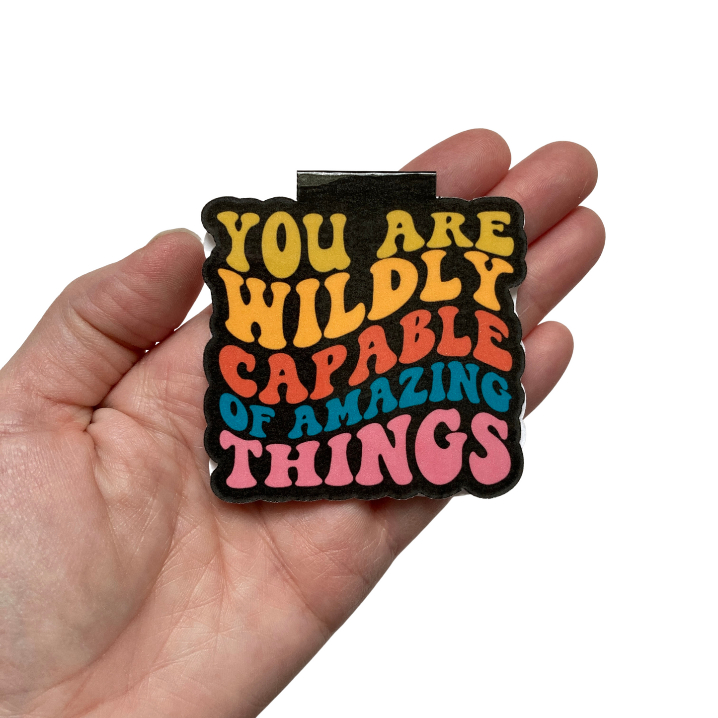 You Are Wildly Capable of Amazing Things Magnetic Bookmark