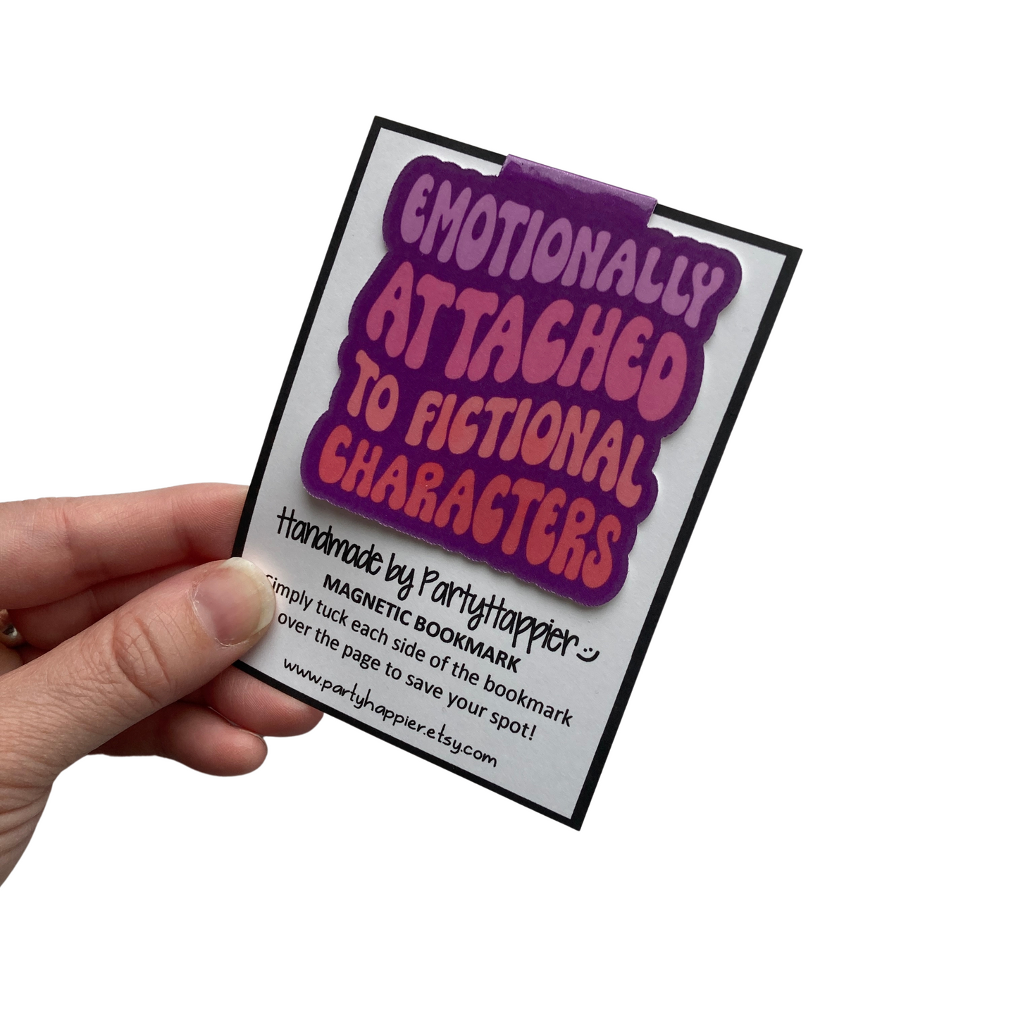 Emotionally Attached To Fictional Characters Magnetic Bookmark
