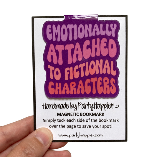 Emotionally Attached To Fictional Characters Magnetic Bookmark