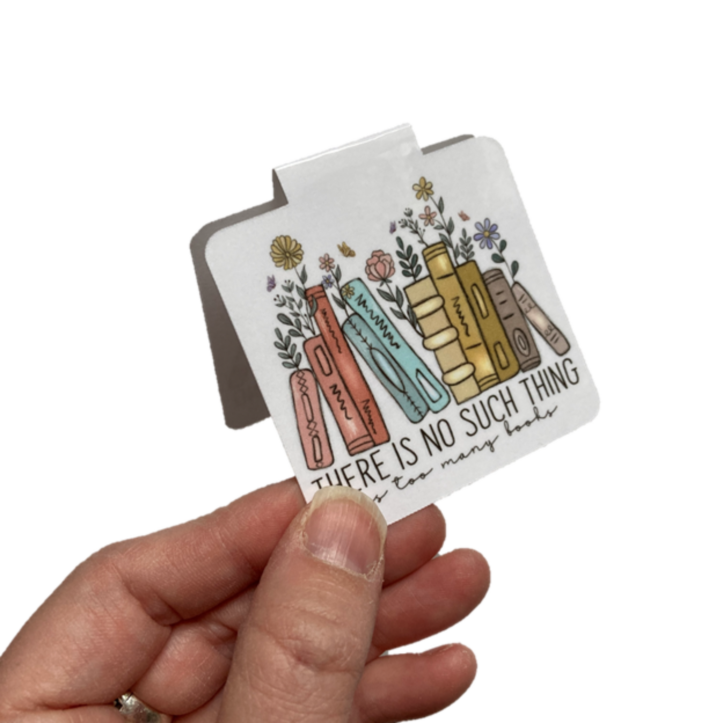 There Is No Such Thing As Too Many Books Magnetic Bookmark