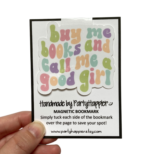 Buy Me Books & Call Me a Good Girl Magnetic Bookmark