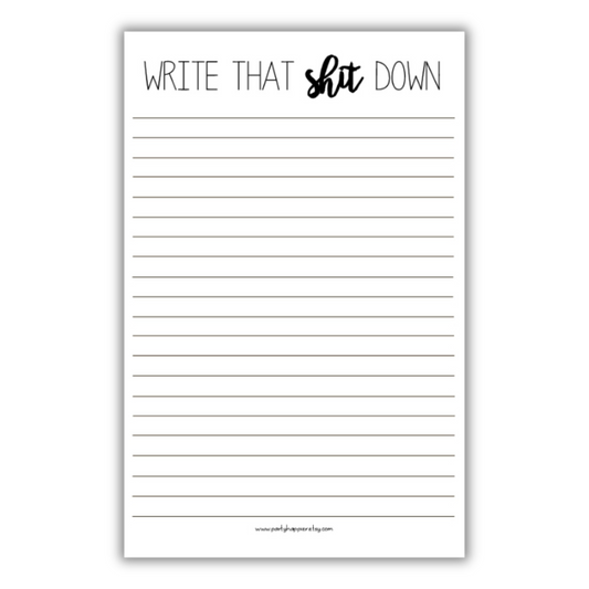 Write That Shit Down Notepad