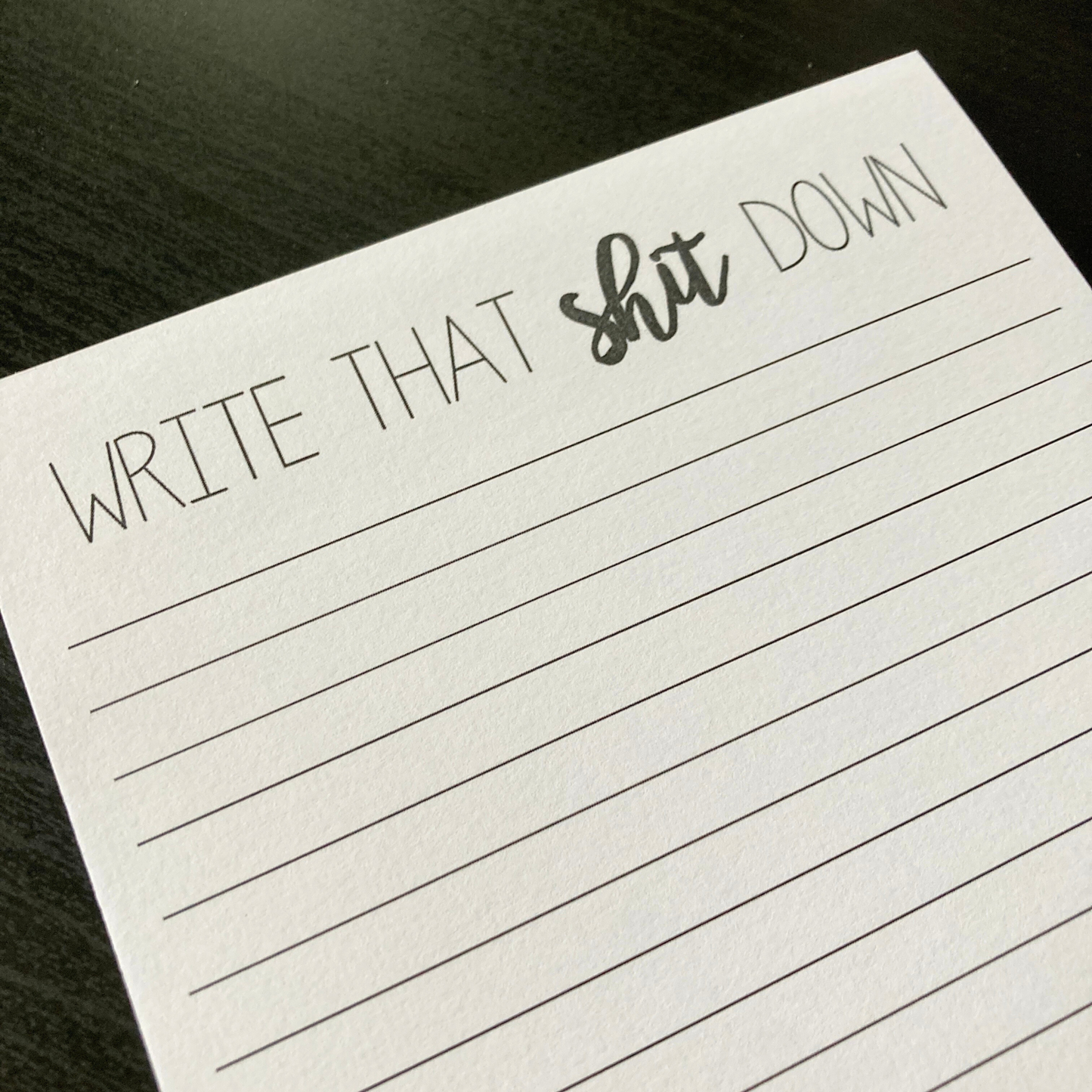Write That Shit Down Notepad