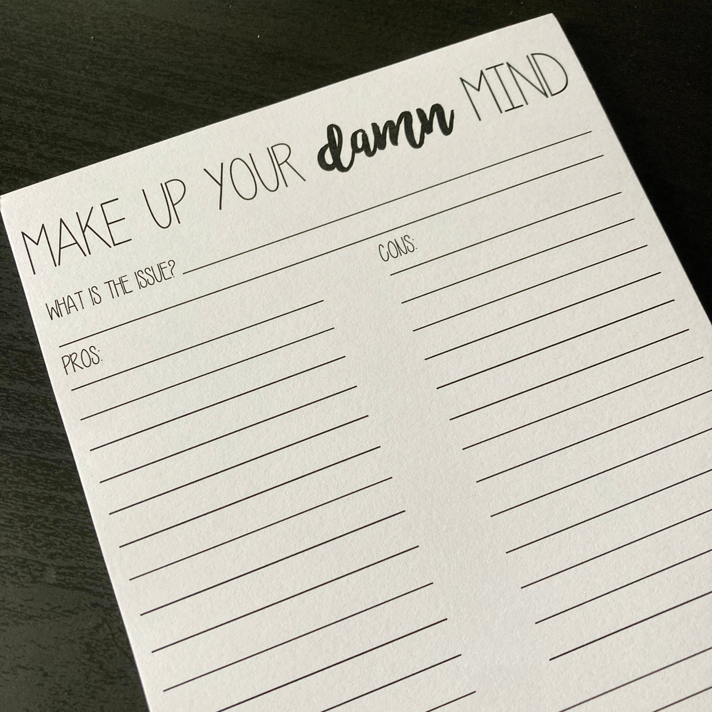 Make Up Your Damn Mind Notepad