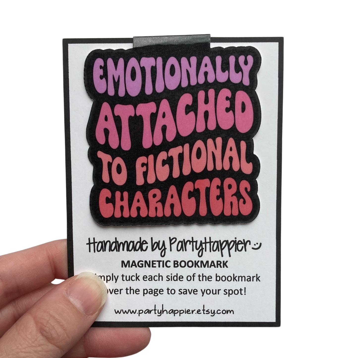Emotionally Attached To Fictional Characters Magnetic Bookmark