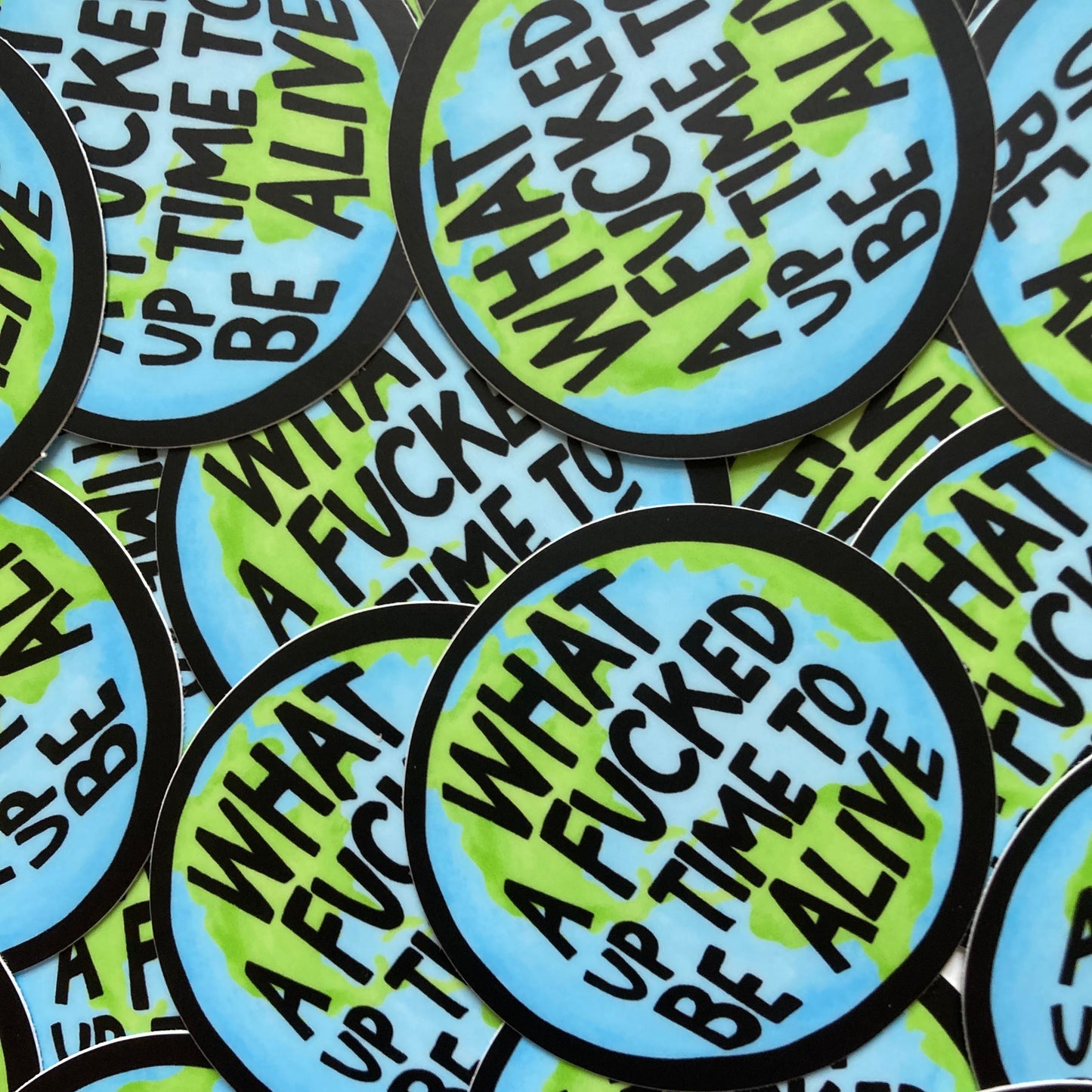 What A Fucked Up Time To Be Alive Sticker