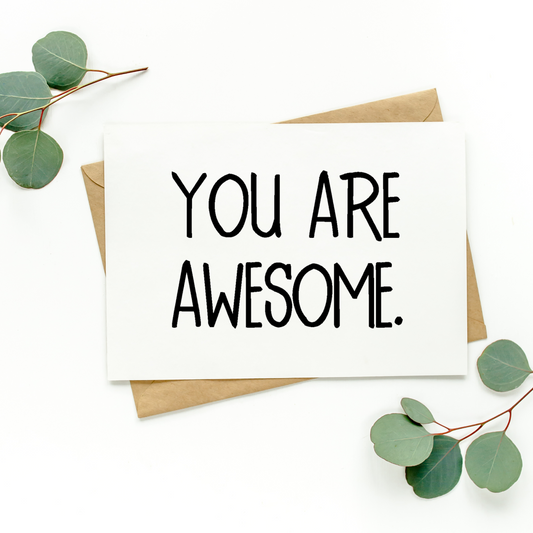 You Are Awesome Card