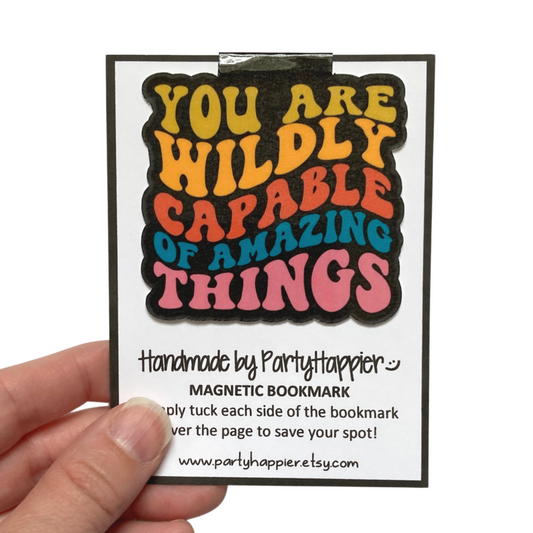 You Are Wildly Capable of Amazing Things Magnetic Bookmark