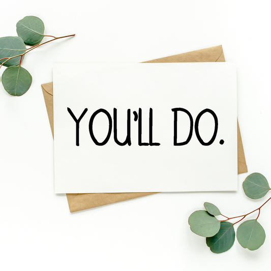 You'll Do Card