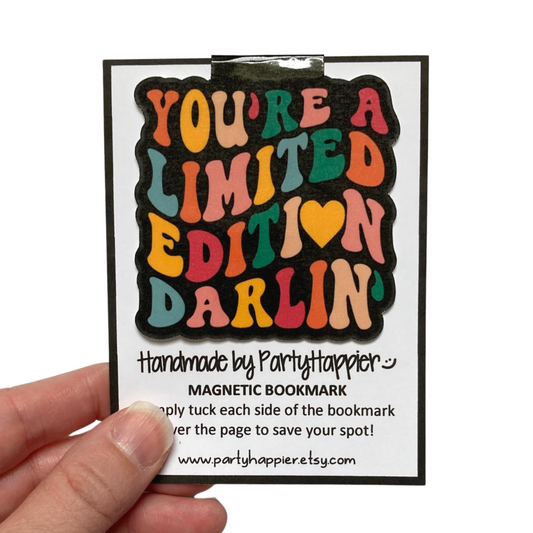 You're A Limited Edition Darlin' Magnetic Bookmark