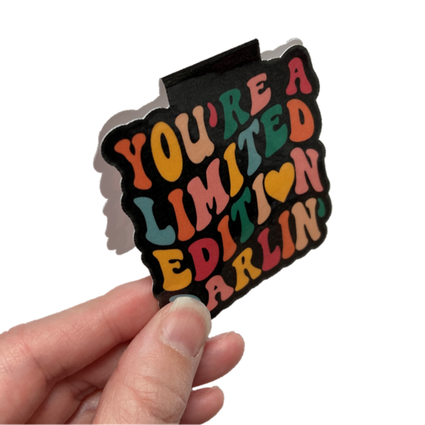 You're A Limited Edition Darlin' Magnetic Bookmark
