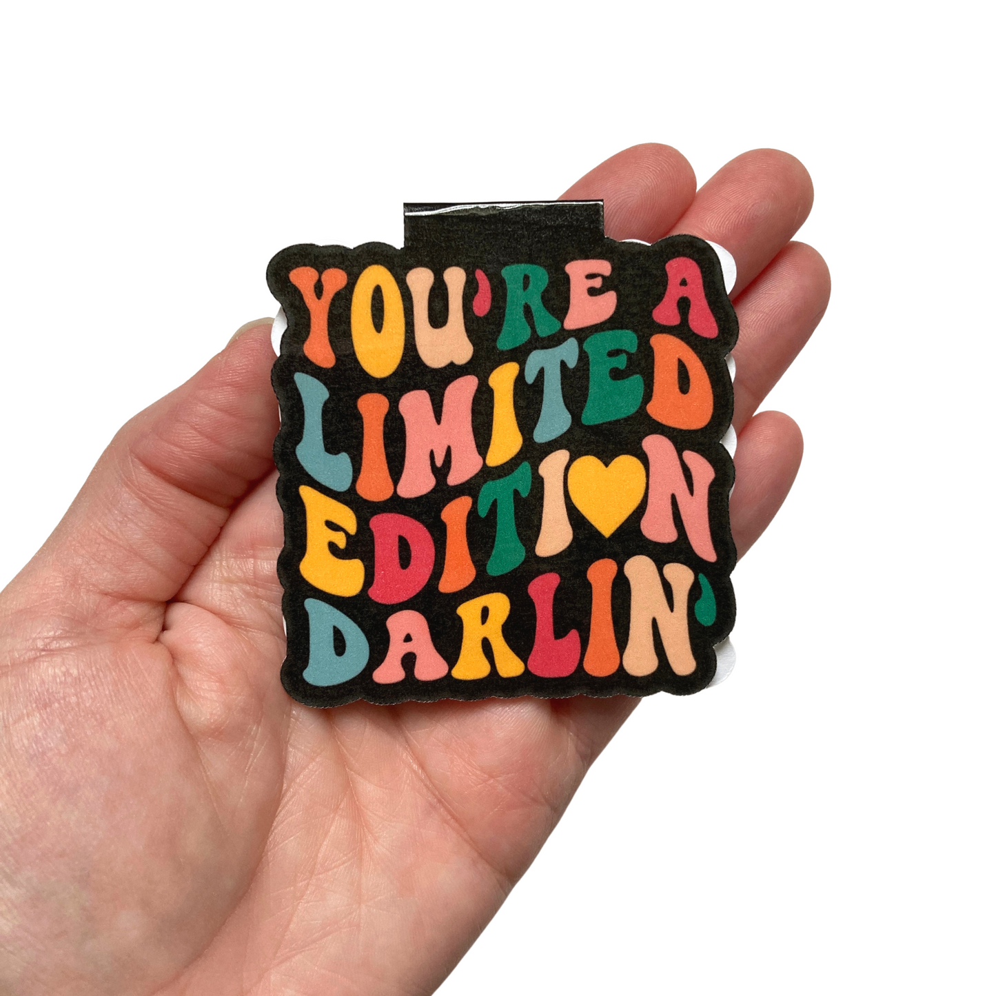 You're A Limited Edition Darlin' Magnetic Bookmark