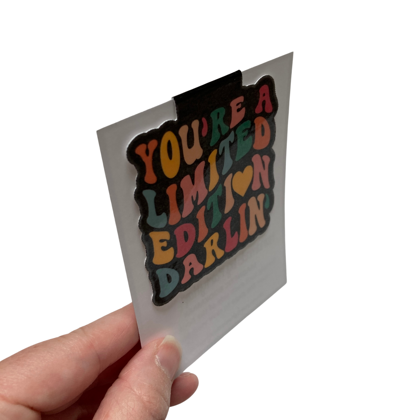 You're A Limited Edition Darlin' Magnetic Bookmark