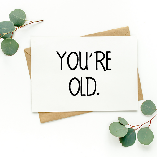 You're Old Card