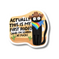 Actually This Is My First Rodeo Sticker