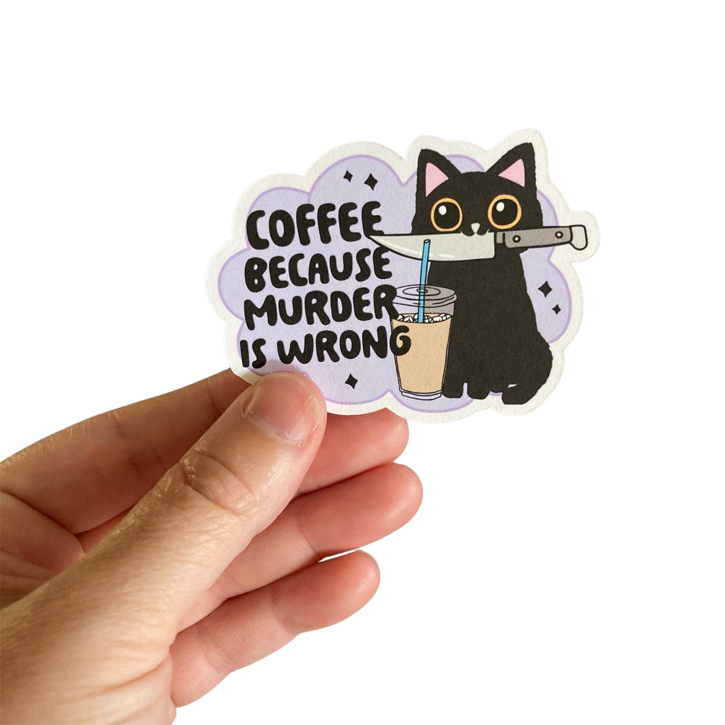 Coffee Because Murder Is Wrong Sticker