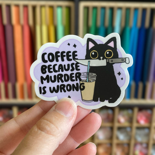 Coffee Because Murder Is Wrong Sticker