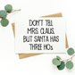 Don't Tell Mrs. Claus Card