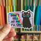 Don't Yell At Me I'll Cry Sticker